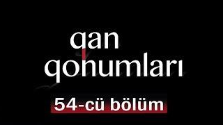 Qan Qohumları (54-cü bölüm)