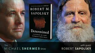 Robert Sapolsky on Free Will and Determinism