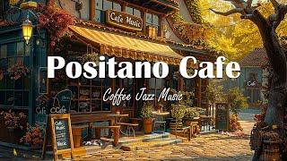 Positano Autumn Jazz Cafe - Autumn Coffee Shop & Smooth Bossa Nova Jazz for Relax, Study, Unwind