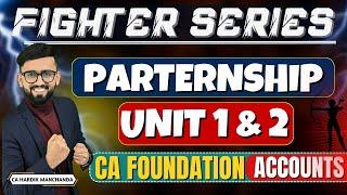 Partnership Accounts  ( Unit 1 & 2 )- Detailed ONE SHOT | CA Hardik Manchanda