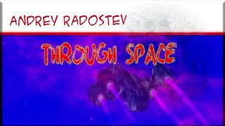 Andrey Radostev - Through space