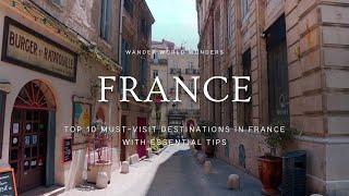 France Travel Video - Top 10 Must-Visit Destinations in France with Essential Tips