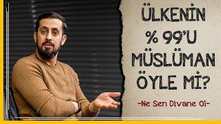 Ülkenin %99'u Müslüman, Öyle Mi? - Ne Sen Divane Ol | Mehmet Yıldız @hayalhanem