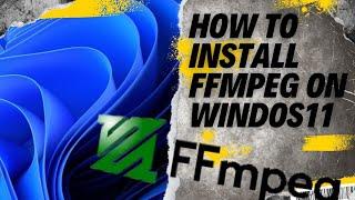 How to install ffmpeg on Windows 11 (Download ffmpeg for windows 11) -EASY 2024