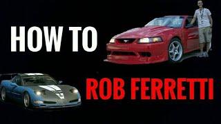 How To: Rob Ferretti