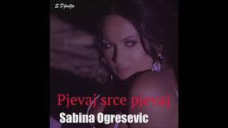 Sabina Ogresevic   Pjevaj srce pjevaj