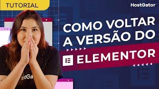 Como Voltar Versões do Elementor