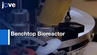 Operation Of Benchtop Bioreactor l Protocol Preview