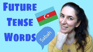 Learn Azerbaijani: Future Tense Words