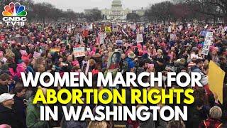 Thousands Of Women In Washington DC Marched For Abortion Rights | US Elections | N18G