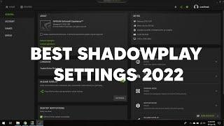 Best Settings and How to use Shadowplay! ( 2022 SETTINGS )