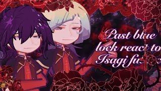 Past blue lock react to Isagi // Реакция Блю Лока» из прошлого на Исаги| Чит. описание |