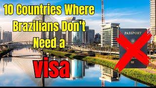 Top 10 Best Countries Where Brazilians Can Enter Easily Without a Visa in 2025