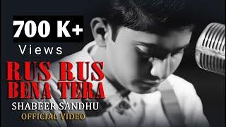 Rus Rus Bena Tera | Full Video | Shabeer Ali Sandhu ft. Aftab Ali Tabu | Latest Songs | New Punjabi