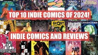 THE TOP 10 INDIE COMICS OF 2024! INDIE COMICS AND REVIEWS