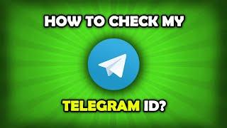 How To Check My Telegram ID / Handle?