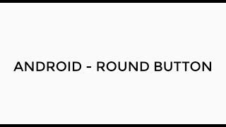 ANDROID - ROUND CORNER BUTTON TUTORIAL IN JAVA