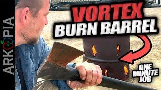 DIY Efficient Burn Barrel - 60 seconds & an axe - Vortex Incinerator