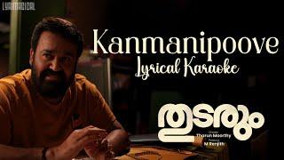 Kanmanipoove Song Karaoke with Lyrics | Thudarum | Mohanlal | Sobhana | Tharun Moorthy | Jakes Bejoy