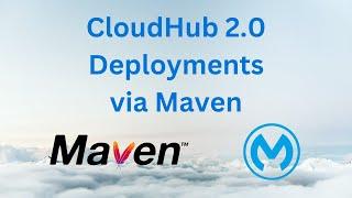 Automate CloudHub 2.0 Deployments with Maven - MuleSoft CICD Configuration Demo & Walkthrough