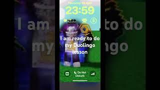 Only one minute to do my Duolingo lesson ￼