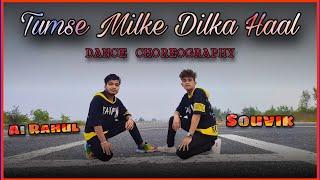 Tumse Milke Dilka Haal || Dance Choreography Ai Rahul Kumar || Rhythm Dance Academy