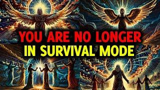 CHOSEN ONES: YOU ARE NO LONGER IN SURVIVAL MODE IT’S TIME TO EMBRACE THE HIGHER VERSION OF YOURSELF