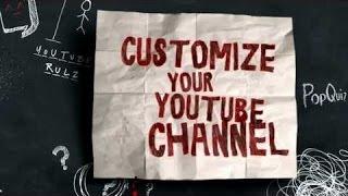 How to Customize your Youtube Channel 2018 | How to Customize your Youtube Layout