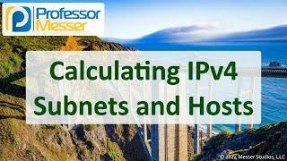 Calculating IPv4 Subnets and Hosts - CompTIA Network+ N10-009 - 1.7