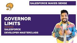 Apex Governor Limits | Chapter 91 |  Salesforce Developer Masterclass