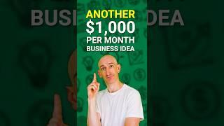 $1000 Per Month Business Idea 