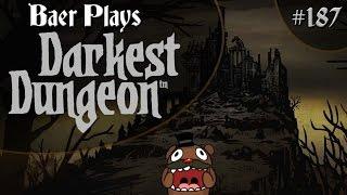 Baer Plays Darkest Dungeon+ (Pt. 187) - Bad Canals