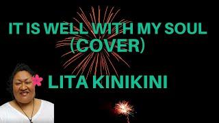 It is Well with my soul - Cover Lita Kinikini