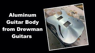 Aluminum Guitar Body Review from Drewman Guitar