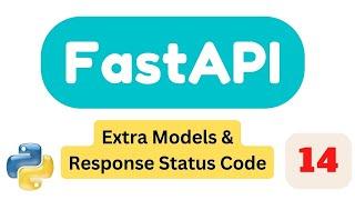 Extra Models & Response Status Code | Part14 | FastAPI Tutorial 2023