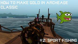 Archeage Classic | How to make gold for dummies #2 - Fishing