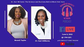 Dr. Kari Williams: The Science and Business Behind Black Hair Care #beautypodcast