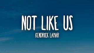 Kendrick Lamar - Not Like Us (Lyrics)