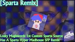 [Sparta Remix] Losky Magiswords 1st Custom Sparta Source Has A Sparta Hyper Madhouse SFP Remix