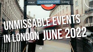 Things To Do In London: Unmissable Events In June 2022
