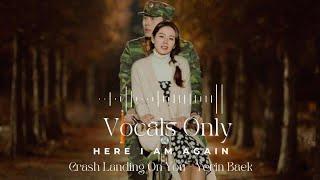 Crash Landing on You OST – Here I Am Again by Yerin Baek | Vocals Only | English Lyrics