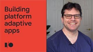 Building platform adaptive apps | Session