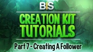 Skyrim Creation Kit Tutorials - Episode 7: Creating A Follower