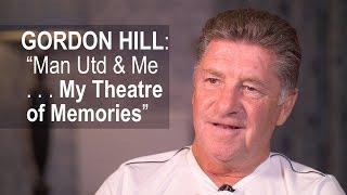 Gordon Hill on Man Utd past, present and the future