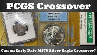 PCGS Crossover - Can an Early Date MS70 Silver Eagle Crossover?