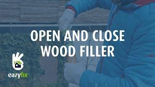 Eazyfix®: open and close wood filler?