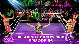 WOW Episode 244 - Breaking Coach’s Grip | Full Episode | WOW - Women Of Wrestling