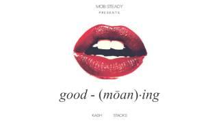 MOBSTEADY - Good Moaning (Don Kash & Don Stacks)