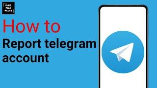 How to report telegram account ?