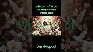 Whispers of Hope: Blessings for the Mistreated#Jesus#Faith#Bible#Trust#Motivation